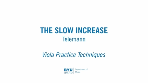 Thumbnail for entry Viola Practice Techniques - Slow Increase - Telemann