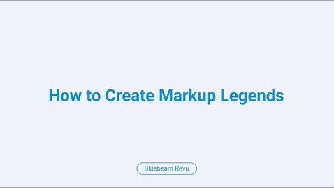 Thumbnail for Bluebeam Revu: How to Create Markup Legends