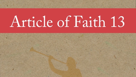 Thumbnail for Article of Faith 13