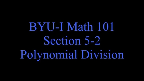 Thumbnail for Math 101 5-2 Polynomial Division