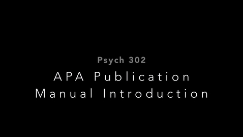 Thumbnail for entry PSYCH302_04 APA Publication Manual Introduction_2023-02-2024B