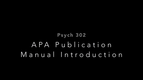 Thumbnail for PSYCH302_04 APA Publication Manual Introduction_2023-02-2024B