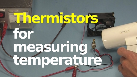 Thumbnail for entry Thermistor for Measuring/Controlling Temperature