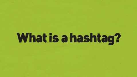 Thumbnail for What is a Hashtag?