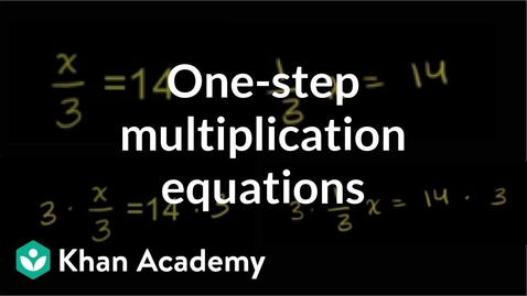 Thumbnail for entry How to solve equations of the form x/a = b | Linear equations | Algebra I | Khan Academy