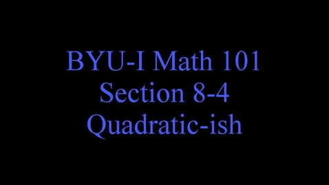 Thumbnail for Math 101 8-4 Quadraticish Equations