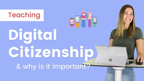 Thumbnail for Teaching Digital Citizenship: Why it's Important &amp; Ideas for How to Teach