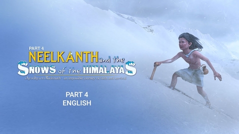 Thumbnail for SSC4 - English - Neelkanth and the Snows of the Himalayas: Shri Swaminarayan Charitra - Pt 4