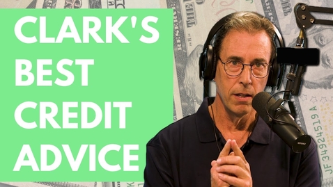 Thumbnail for How to Manage Your Credit with Clark's Best Advice