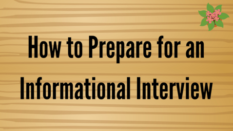 Thumbnail for entry How to Prepare for an Informational Interview