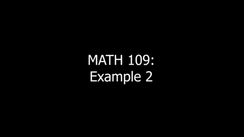 Thumbnail for entry MATH 109 Example 2