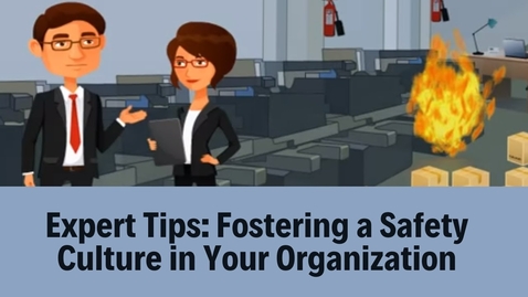 Thumbnail for Expert Tips: Fostering a Safety Culture in Your Organization