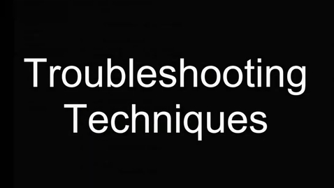 Thumbnail for Basic Troubleshooting Techniques