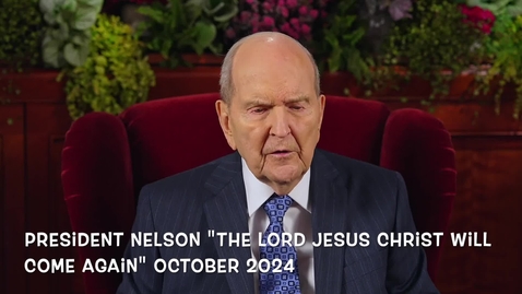 Thumbnail for Russell M Nelson  24o 16 2nd Coming of The Savior Temples Prepare Us Best Yet To Come I Declare To World