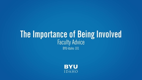 Thumbnail for Faculty Advice- The Importance of Being Involved