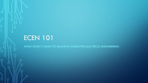 Thumbnail for ECEN 101: Introduction