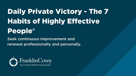 Thumbnail for Daily Private Victory - The 7 Habits of Highly Effective People