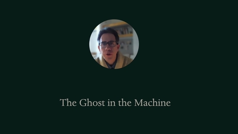 Thumbnail for The Ghost in the Machine Part 2