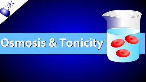 Thumbnail for Osmosis and Tonicity