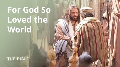 Thumbnail for John 3 | For God So Loved the World | The Bible