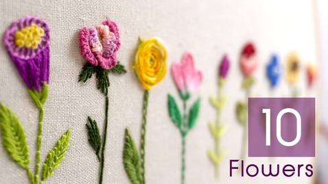 Thumbnail for HAND EMBROIDERY FOR BEGINNERS: 10 Types of Flowers
