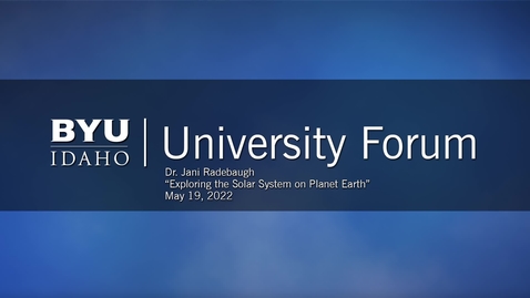 Thumbnail for Dr. Jani Radebaugh - &quot;Exploring the Solar System on Planet Earth&quot;