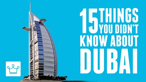 Thumbnail for 15 Things You Didn't Know About Dubai