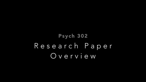 Thumbnail for PSYCH 302_03 Research Paper Overview _2023-02-24B