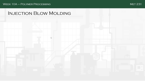 Thumbnail for Week 10A - Polymer Processing_Part II