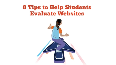 Thumbnail for 8 Tips to Help Students Evaluate Websites