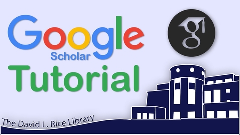 Thumbnail for How to Use Google Scholar - The David L. Rice Library Tutorial