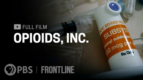 Thumbnail for Opioids, Inc. (full documentary) | FRONTLINE