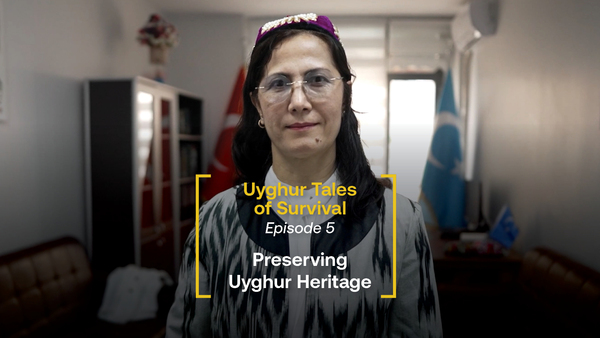 Uyghur Tales of Survival - Episode 5: Preserving Uyghur Heritage