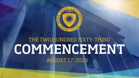 Thumbnail for Summer 2019 Kent State University Undergraduate Commencement - 8-17-19