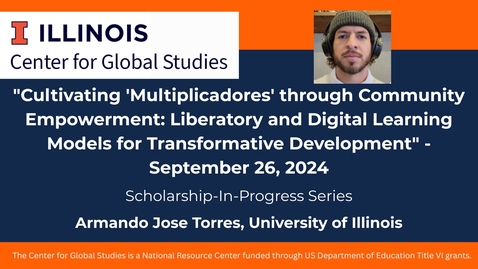 Thumbnail for Fall 2024 - Armando Torres, &quot;Cultivating 'Multiplicadores&quot;, Scholarship in Progress Lecture Series
