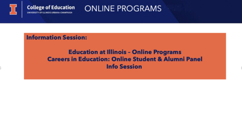 Thumbnail for entry Education at Illinois – Online Programs Careers in Education: Online Student &amp; Alumni Panel Info Session 