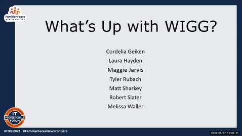 Thumbnail for E3 - What's Up with WIGG - Spring 2023 IT Pro Forum