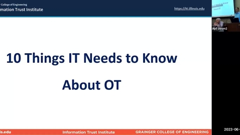 Thumbnail for entry B4 - Top 10 Things IT Needs to Know About Operational Technology (OT) - Spring 2023 IT Pro Forum