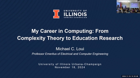 Thumbnail for Colloquium - Michael Loui, &quot;My Career in Computing: From Complexity Theory to Education Research&quot;
