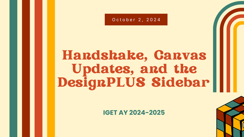 Thumbnail for IGET Meeting October 2, 2024 - Handshake, Canvas Updates, and DesignPLUS Sidebar Overview