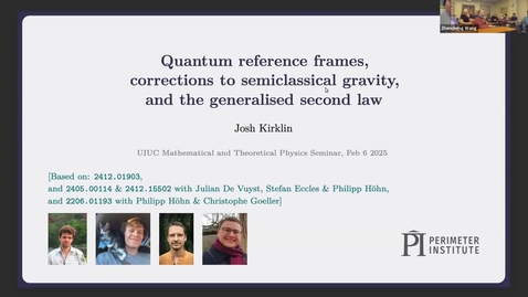 Thumbnail for Josh Kirklin - Quantum reference frames, corrections to semiclassical gravity, and the generalised second law