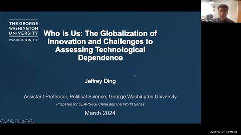 Thumbnail for entry CEAPS/IGI China and the World Series: Jeffrey Ding &quot;Who is Us: The Globalization of Innovation and Challenges to Assessing Technological Dependence&quot;