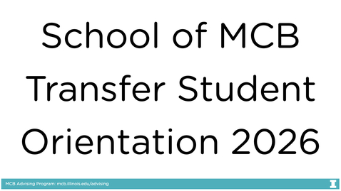 Thumbnail for School of MCB Transfer Student Virtual Orientation
