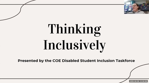 Thumbnail for Thinking Inclusively: The Disabled Student Inclusion Taskforce Discusses Inclusive and Disability-Affirming Practices for Faculty, Staff, and TAs