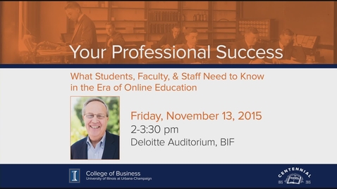Thumbnail for Rick Levin: Your Professional Success:  What Students, Faculty, &amp; Staff Need to Know in the Era of Online Education