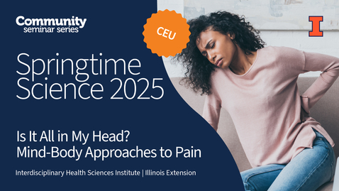Thumbnail for Is It All in My Head?: Mind-Body Approaches to Pain