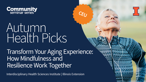 Thumbnail for Transform Your Aging Experience: How Mindfulness and Resilience Work Together