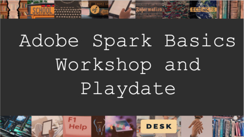 Thumbnail for iSchool Help Desk Adobe Spark Basics  Workshop