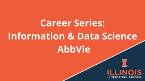 Thumbnail for Career Series: Information and Data Science at AbbVie