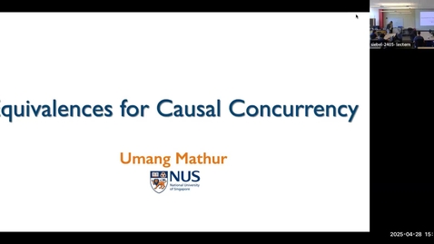 Thumbnail for Colloquium - Umang Mathur, “ Equivalences for Causal Concurrency”